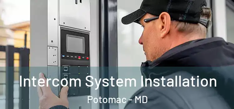 Intercom System Installation Potomac - MD